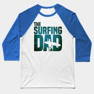 Mens Surfing Dad - Surfer Beach Fathers Day Gift T Shirt Baseball T-Shirt